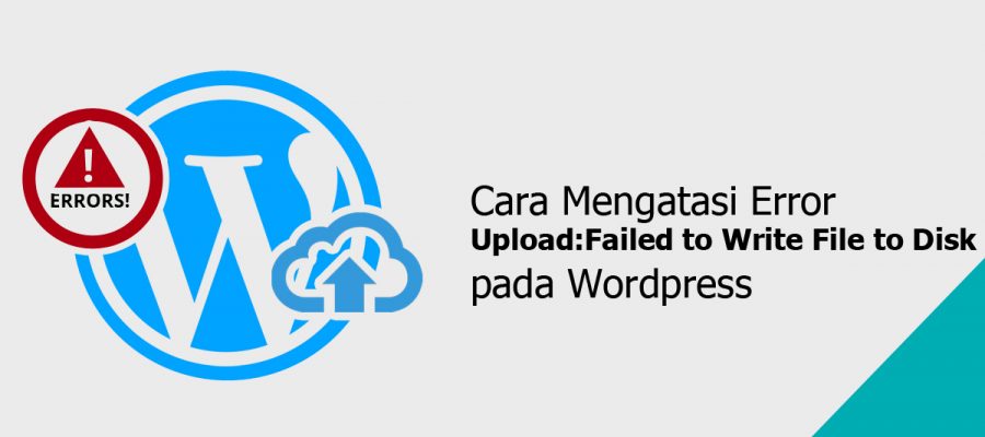 Cara Mengatasi Error Upload Wordpress