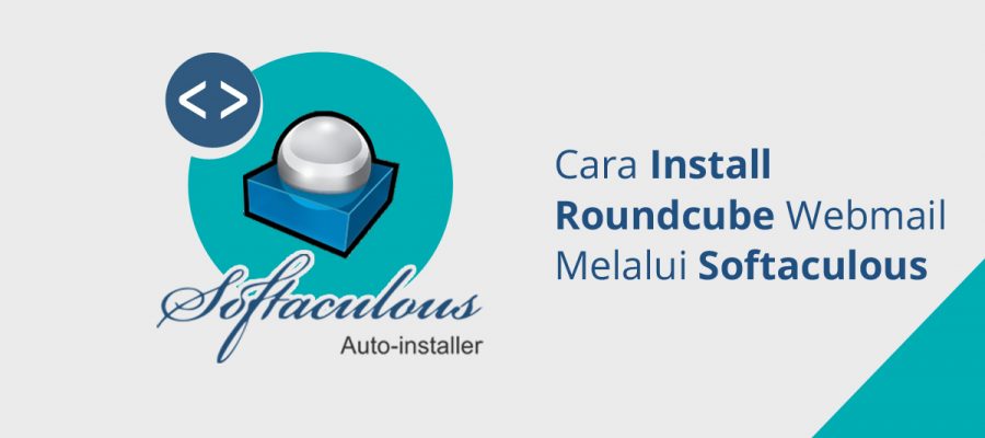 Cara Install roundcube webmail melalui softaculous